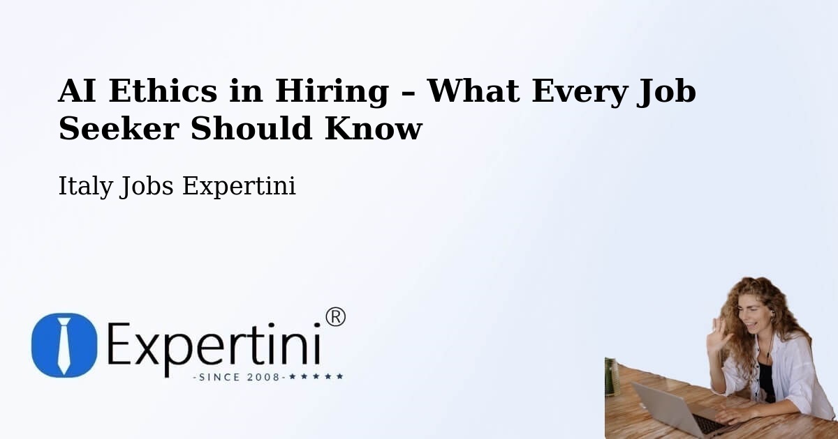 AI Ethics in Recruitment & Hiring – Ostuni - Ostuni, Italy Jobs Expertini