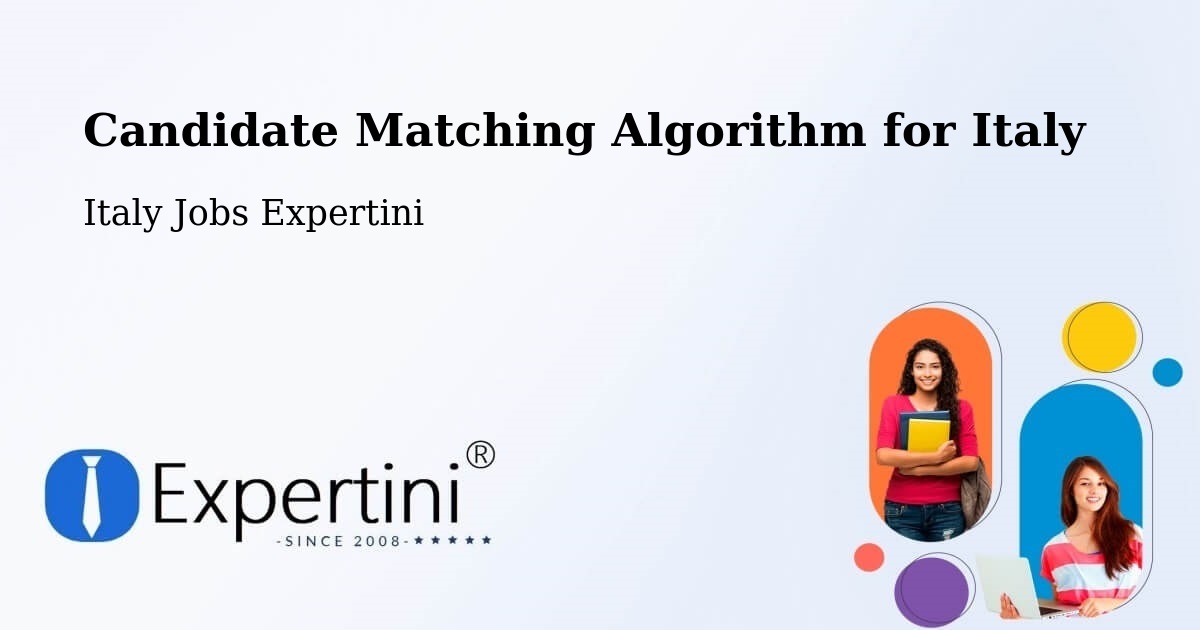 Candidate Matching Algorithm Overview – Ostuni - Italy Jobs Expertini