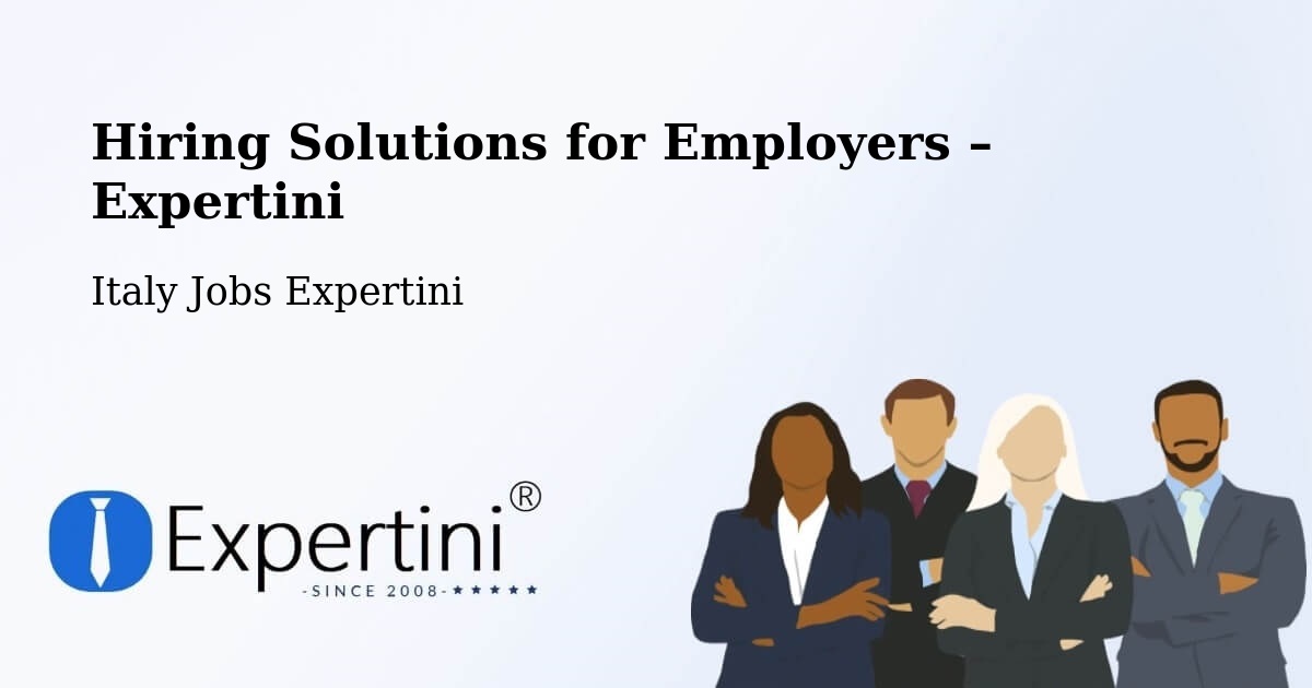 Hiring Solutions for Employers in Ostuni - Ostuni, Italy Jobs Expertini